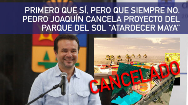 Desapareció Pedro Joaquín 5 mdp destinados para el parque ‘Atardecer Maya’.