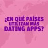 Las citas en línea y las apps preferidas por los usuarios