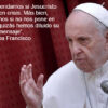 Pide el Papa no buscar a Dios en sueños de grandeza y poder.