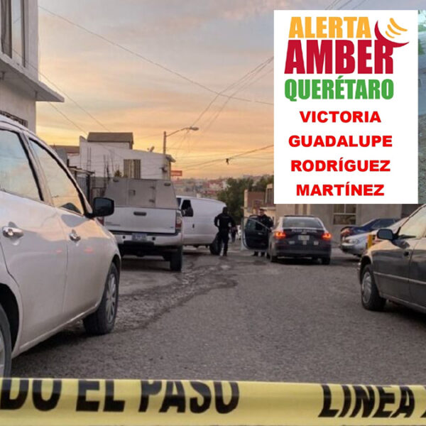 Encuentran asesinada a niña desaparecida en Querétaro