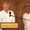 Belice es ejemplo mundial de fraternidad universal: AMLO