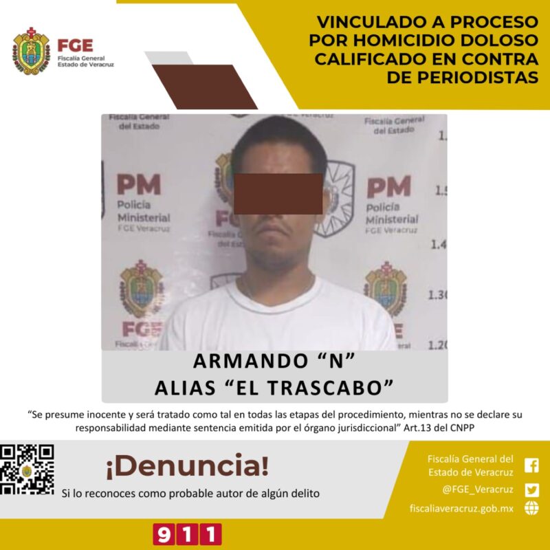 Vinculan a presunto asesino de dos periodistas en Veracruz; a Armando “N”, alias “El Trascabo”, le fue dictada prisión preventiva.