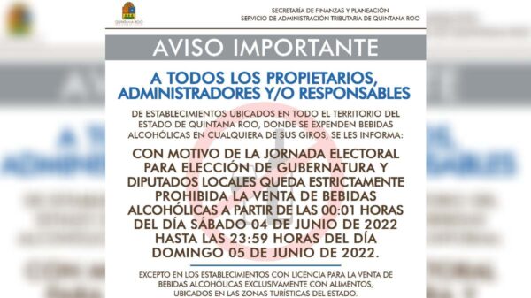 Anuncian ‘ley seca’ en Quintana Roo por la jornada electoral.