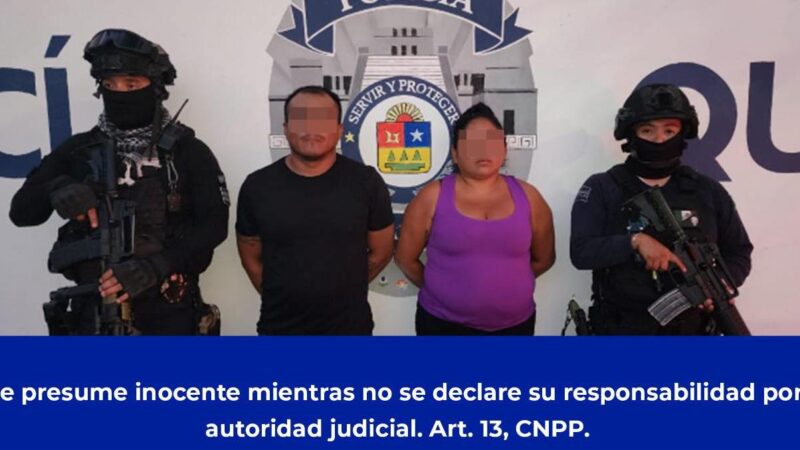 Cae en Playa del Carmen pareja narcomenudista y extorsionadora.