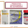 Alerta Cofepris sobre falsificación de medicamentos y venta ilegal de fármaco no autorizado.