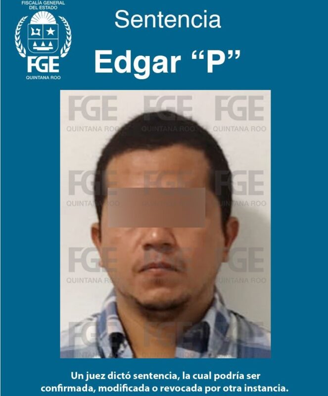 En Chetumal condenan a violador a 25 años de prisión; hubo pruebas contundentes que confirman la participación de Édgar “P”.
