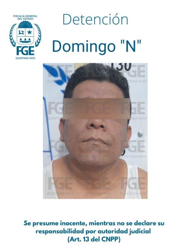 En Cancún detienen a sujeto acusado de abuso sexual contra una menor; Domingo “N” aprovechó la cercanía familiar con la víctima para cometer el delito.