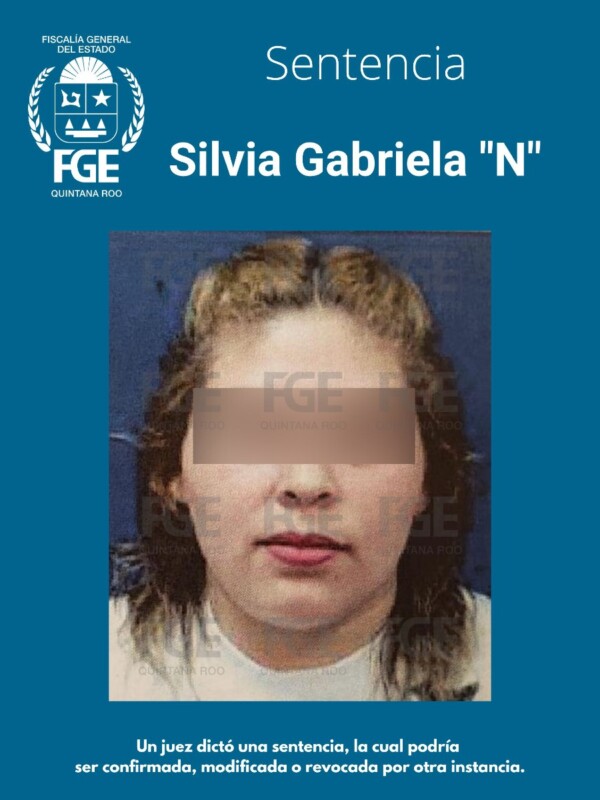 En Cancún ratifican sentencia de 80 años de prisión a secuestradora; Silvia Gabriela “N” había interpuesto un recurso de apelación.