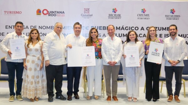 Entregan Mara Lezama y Miguel Torruco nombramiento de Pueblo Mágico a Cozumel y actualización a Tulum, Bacalar e Isla Mujeres