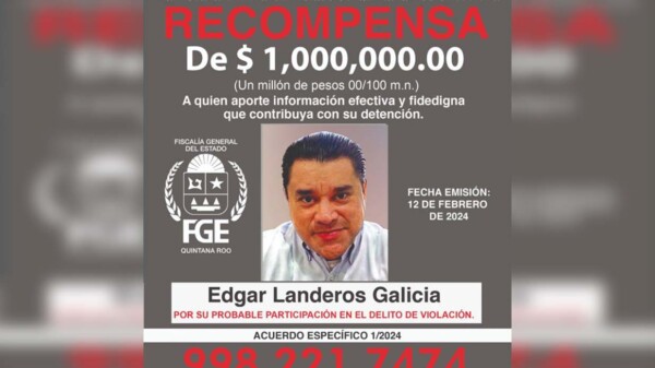 Ofrece Fiscalía de Quintana Roo recompensa por psiquiatra violador