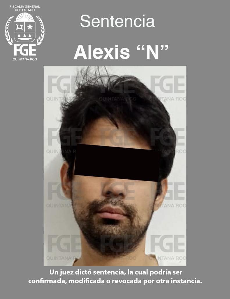 Sentencian a 43 años y 9 meses de cárcel a un homicida en Cancún; los hechos imputados a Alexis “N” ocurrieron en un domicilio de la Supermanzana 311.