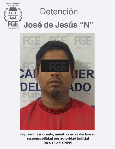 Capturan a presunto autor intelectual del homicidio de una mujer en Playa del Carmen; José de Jesús “N” es el tercer implicado detenido por la FGE.