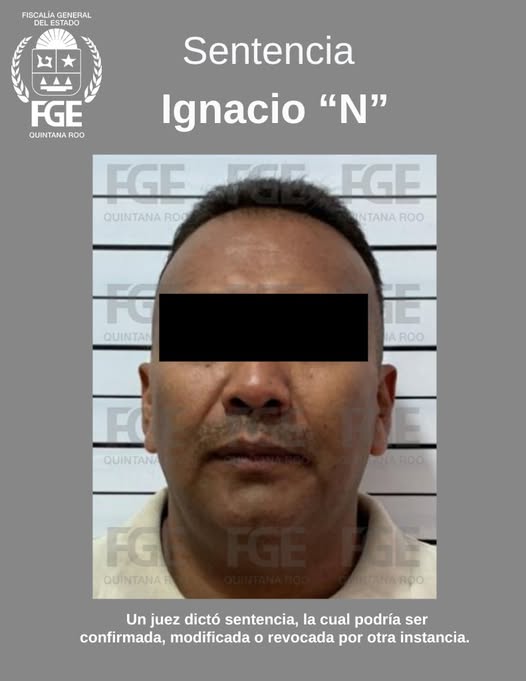 Condenan a 37 años y 6 meses de prisión a un homicida en Playa del Carmen; los hechos imputados a Ignacio “N” ocurrieron el 23 de abril del 2022.