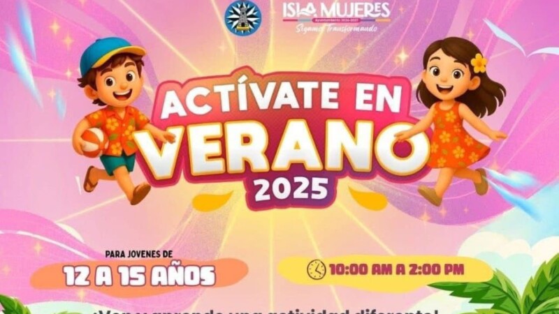 Inician inscripciones para los cursos Actívate en Verano 2025 y Baaxlo’ob Paalalo’ob en Isla Mujeres