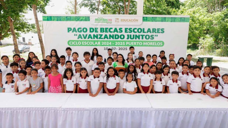 Concluye administración de Puerto Morelos pago de becas escolares del programa "Avanzando Juntos"