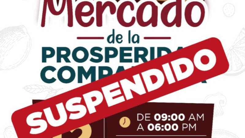 Autoridades informan aplazamiento del Mercado de la Prosperidad Compartida