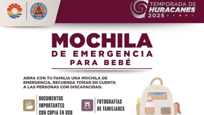 Invita Gobierno de BJ a prevenir 'Mochila de Emergencia para Bebé' en Temporada de Lluvias y Huracanes 2025