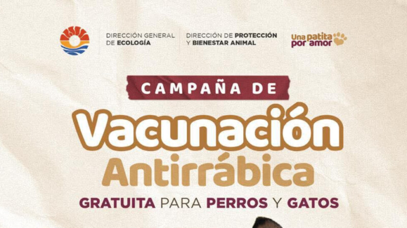 INVITA AYUNTAMIENTO DE BENITO JUÁREZ A CAMPAÑA DE VACUNACIÓN ANTIRRÁBICA