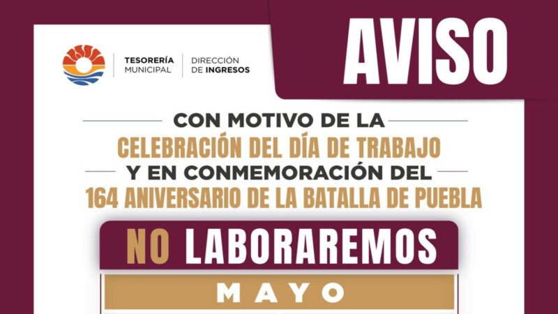 Anuncia Ayuntamiento cierre de cajas y módulos en próximas fechas inhábiles