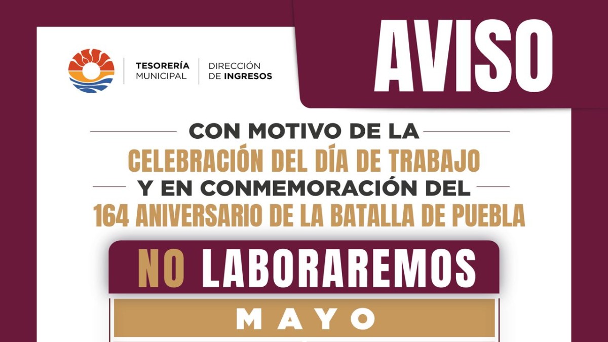 Anuncia Ayuntamiento cierre de cajas y módulos en próximas fechas inhábiles