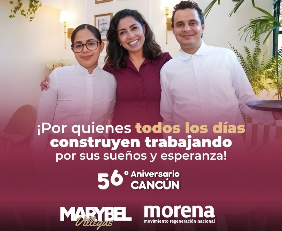 Cancún no solo un destino turístico, sino un hogar para miles de familias: Marybel Villegas