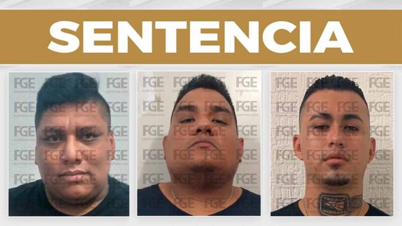 Sentencian a tres hombres a penas de hasta 37 años por desaparición de turista en Cancún