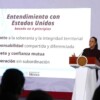 “Coordinación sin subordinación con EU”, reitera Sheinbaum
