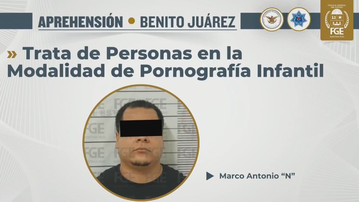 Detienen en Cancún a hombre investigado por presunta explotación sexual infantil
