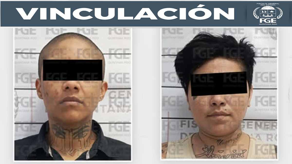 Vinculan a proceso a dos presuntas secuestradoras en Playa del Carmen