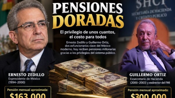 Exhibe CSP pensiones doradas de Zedillo y Ortiz en Banxico